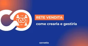 Come creare una rete vendita e gestirla in modo efficace
