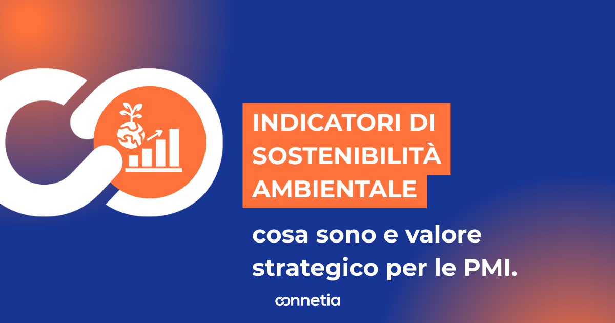Indicatori di sostenibilità ambientale: cosa sono e valore strategico per le PMI